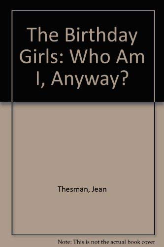 Beispielbild fr The Birthday Girls: Who Am I, Anyway? zum Verkauf von ThriftBooks-Dallas