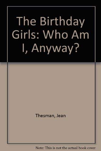 Stock image for The Birthday Girls: Who Am I, Anyway? for sale by ThriftBooks-Dallas