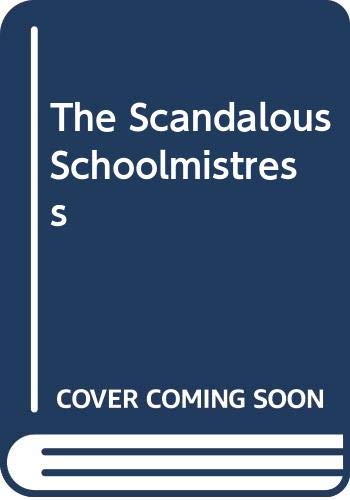 Beispielbild fr The Scandalous Schoolmistress zum Verkauf von ThriftBooks-Dallas