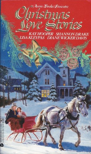 Christmas Love Stories (9780380765720) by Hooper, Kay; Drake, Shannon; Kleypas, Lisa; Davis, Diane Wicker