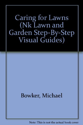 Stock image for Step By Step Visual Guide - CAring For Lawns for sale by Terrace Horticultural Books