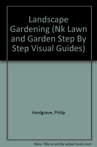 Stock image for Landscape Gardening (Nk Lawn and Garden Step by Step Visual Guides) for sale by HPB-Ruby