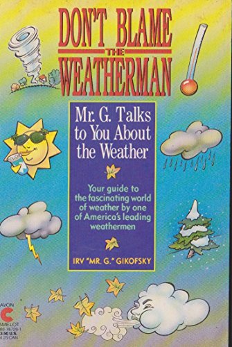 Beispielbild fr Don't Blame the Weatherman : Mr. G Talks to You about the Weather zum Verkauf von Better World Books