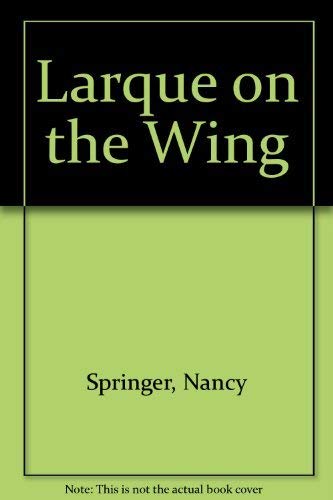 Stock image for Larque on the Wing for sale by Better World Books