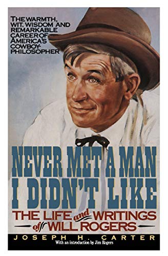 Stock image for Never Met a Man I Didn't Like: The Life and Writings of Will Rogers for sale by SecondSale