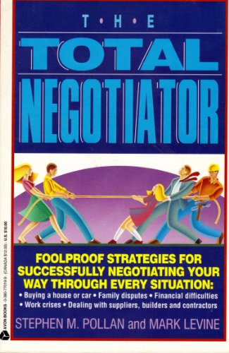 Imagen de archivo de The Total Negotiator: Foolproof Strategies for Successfully Negotiating Your Way Through Every Situation a la venta por Wonder Book