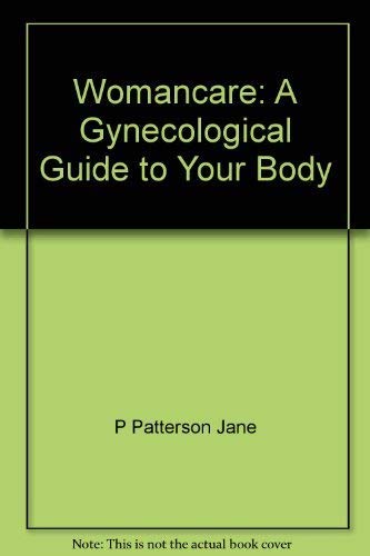 Stock image for Womancare: A Gynecological Guide to Your Body for sale by Wonder Book