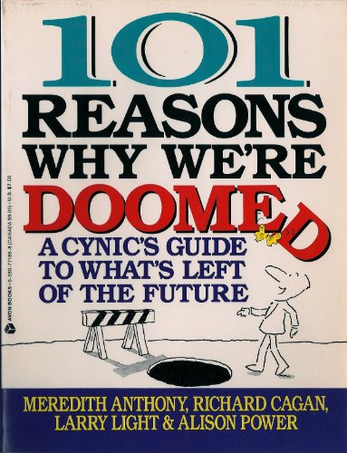 Imagen de archivo de 101 Reasons Why We're Doomed: A Cynic's Guide to What's Left of the Future a la venta por Ken's Book Haven