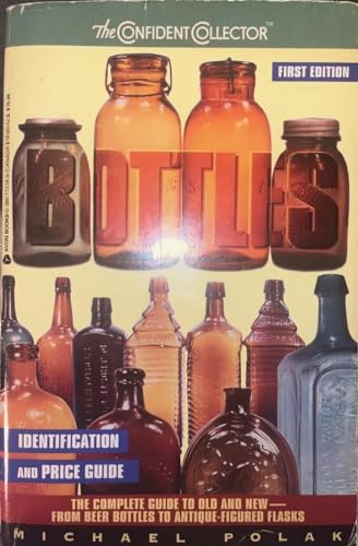 Imagen de archivo de Bottles: Identification and Price Guide (Confident Collector) a la venta por Wonder Book