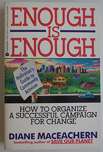 Stock image for Enough is Enough: The Hellraiser's Guide to Community Activism for sale by ThriftBooks-Dallas