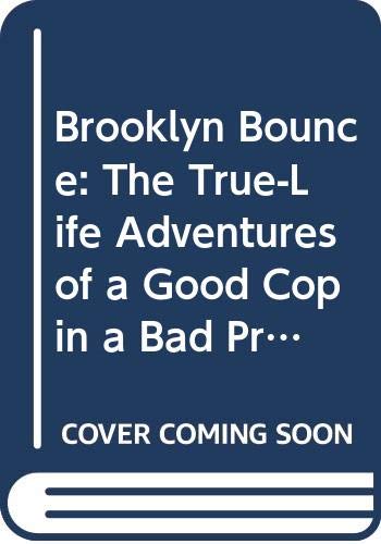 Beispielbild fr Brooklyn Bounce: The True-Life Adventures of a Good Cop in a Bad Precinct zum Verkauf von HPB Inc.