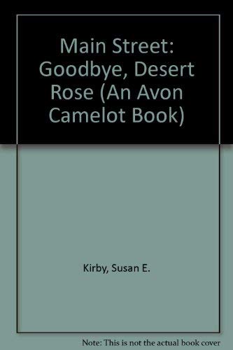 Stock image for Main Street: Goodbye, Desert Rose (An Avon Camelot Book) for sale by Wonder Book