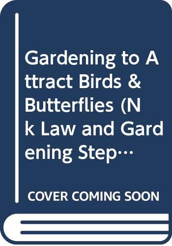 Beispielbild fr Gardening to Attract Birds & Butterflies (Nk Law and Gardening Step-By-Step Visual Guide) zum Verkauf von Wonder Book