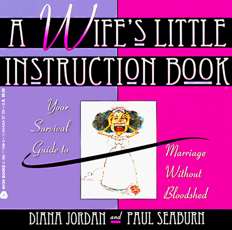 9780380775989: A Wife's Little Instruction Book: Your Survival Guide to Marriage Without Bloodshed