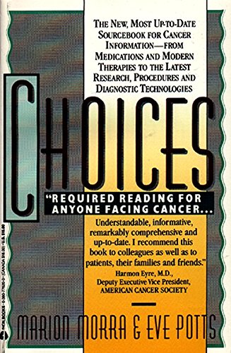 Imagen de archivo de CHOICES The New, Most Up-To-Date Sourcebook for Cancer Information a la venta por Neil Shillington: Bookdealer/Booksearch
