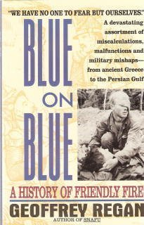 Beispielbild fr Blue on Blue: A History of Friendly Fire zum Verkauf von Wonder Book