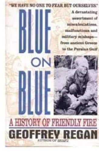 Stock image for Blue on Blue: A History of Friendly Fire for sale by Faith In Print