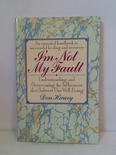 Stock image for I'm Not My Fault: Understanding and Overcoming the Influences That Subvert Our Well-Being for sale by ThriftBooks-Atlanta