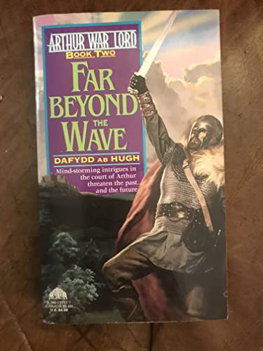 Stock image for Far Beyond the Wave (Arthur War Lord, Book 2) for sale by Half Price Books Inc.