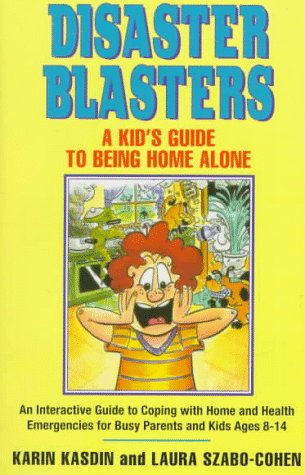 Beispielbild fr Disaster Blaster: A Kid's Guide to Being Home Alone zum Verkauf von Wonder Book