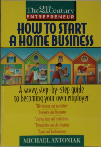 Beispielbild fr How To Start A Home Business (21st Century Entrepreneur) zum Verkauf von The Book Cellar, LLC