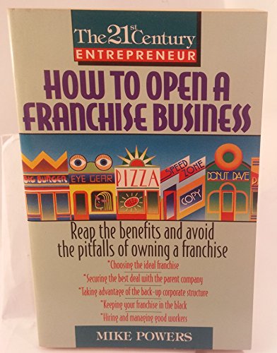 9780380779123: How to Open a Franchise Business (The 21st Century Entrepreneur)