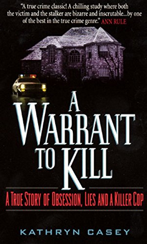 Beispielbild fr A Warrant to Kill : A True Story of Obsession, Lies and a Killer Cop zum Verkauf von Better World Books