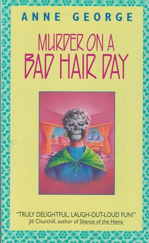 Murder on a Bad Hair Day: A Southern Sisters Mystery (Southern Sisters Mystery, 2) (9780380780877) by Anne George