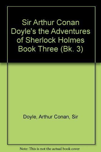 Imagen de archivo de Sir Arthur Conan Doyle's the Adventures of Sherlock Holmes Book Three (Bk. 3) a la venta por Wonder Book