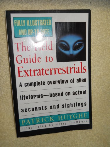 Beispielbild fr The Field Guide to Extraterrestrials: A Complete Overview of Alien Lifeforms Based on Actual Accounts and Sightings zum Verkauf von ThriftBooks-Dallas