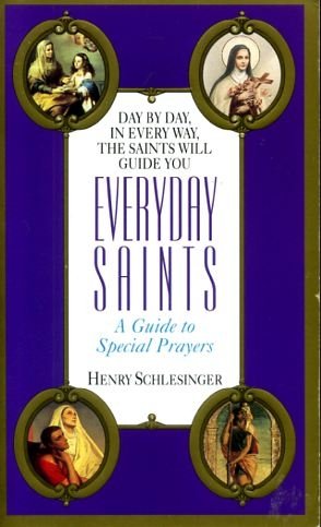 Beispielbild fr Everyday Saints : A Guide to Special Prayers zum Verkauf von Better World Books