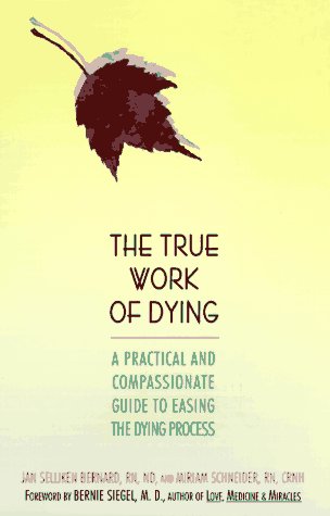 9780380782895: The True Work of Dying: A Practical and Compassionate Guide to Easing the Dying Process