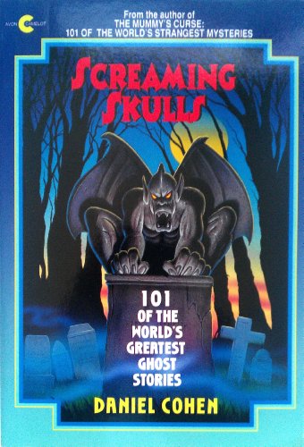 Imagen de archivo de Screaming Skulls: 101 Of the World's Greatest Ghost Stories (Avon Camelot Book) a la venta por SecondSale
