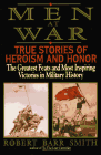 Stock image for Men at War: True Stories of Heroism and Honor for sale by ThriftBooks-Dallas