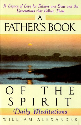 Beispielbild fr A Father's Book of the Spirit: Daily Meditations zum Verkauf von Wonder Book