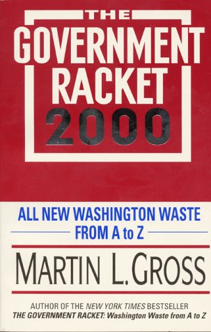 Beispielbild fr The Government Racket 2000: All New Washington Waste from A to Z zum Verkauf von SecondSale