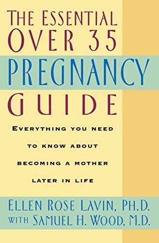 9780380788194: The Essential over 35 Pregnancy Guide: Everything You Need to Know About Becoming a Mother Later in Life
