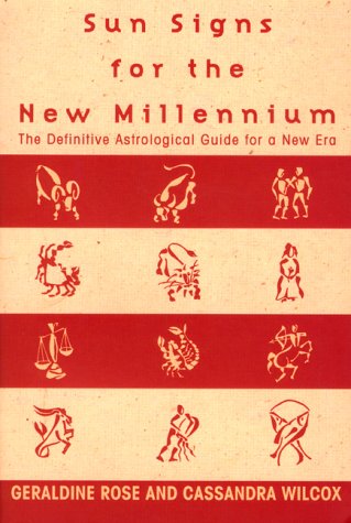 Sun Signs for the New Millennium: The Definitive Astrological Guide to a New Era