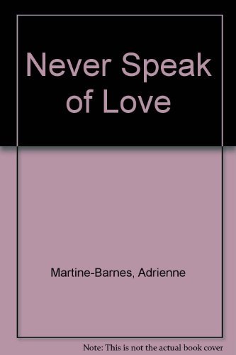 Never Speak of Love (9780380789566) by Adrienne Martine-Barnes