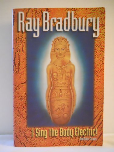 Imagen de archivo de I Sing the Body Electric : And Other Stories a la venta por Better World Books: West