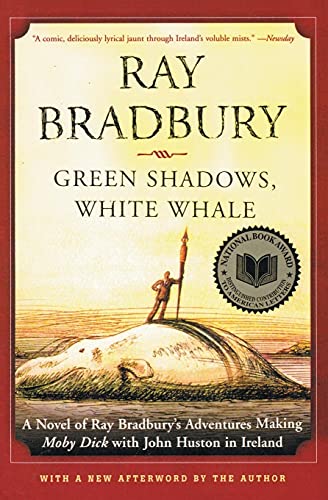 9780380789665: Green Shadows, White Whale: A Novel of Ray Bradbury's Adventures Making Moby Dick with John Huston in Ireland