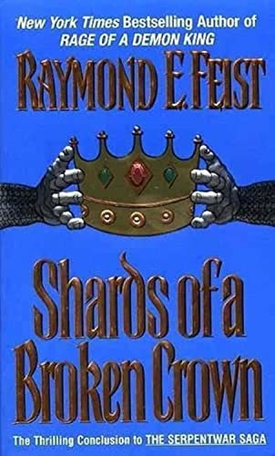 Beispielbild fr Shards of a Broken Crown (Serpentwar Saga, Book 4) zum Verkauf von SecondSale