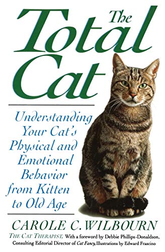 Beispielbild fr The Total Cat: Understanding Your Cat's Physical and Emotional Behavior from Kitten to Old Age zum Verkauf von Wonder Book
