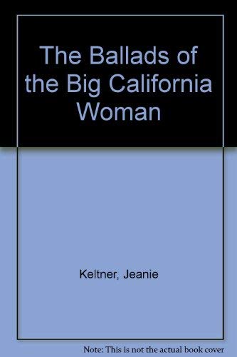 The Ballads of the Big California Woman
