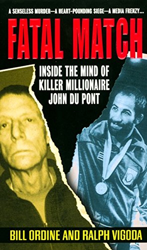 Stock image for Fatal Match: Inside the Mind of Killer Millionaire John Du Pont for sale by Eric James