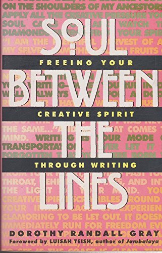 Beispielbild fr Soul Between the Lines : Freeing Your Creative Spirit Through Writing zum Verkauf von Better World Books