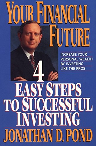 Beispielbild fr Your Financial Future: 4 Easy Steps to Successful Investing zum Verkauf von Wonder Book