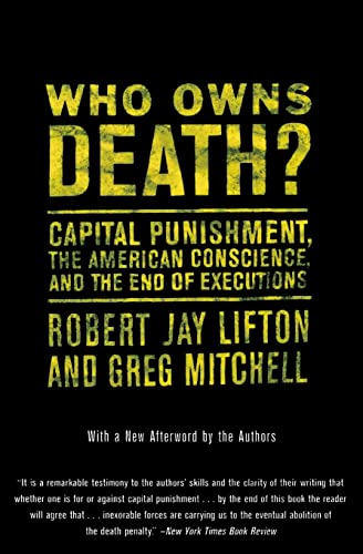 9780380792467: Who Owns Death?: Capital Punishment, the American Conscience, and the End of Executions