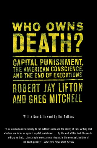 Imagen de archivo de Who Owns Death? Capital Punishment, the American Conscience, and the End of Executions a la venta por Wonder Book