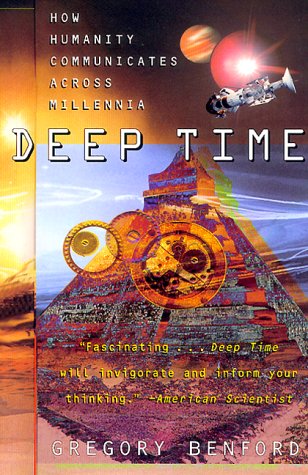 Deep Time: How Humanity Communicates Across Millennia (9780380793464) by Benford, Gregory